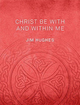 Christ Be With and Within Me